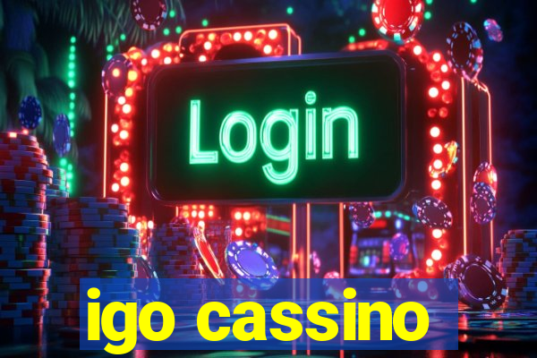 igo cassino